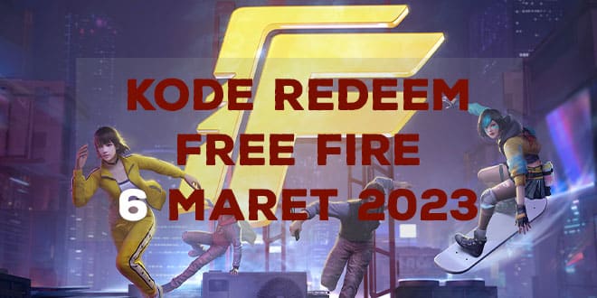 Kode Redeem Free Fire 6 Maret 2023, Ada Banyak Voucher!