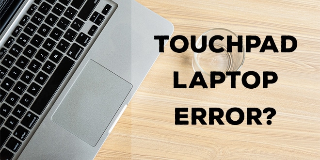 5 Cara Mengatasi Masalah Touchpad Laptop yang Tidak Berfungsi