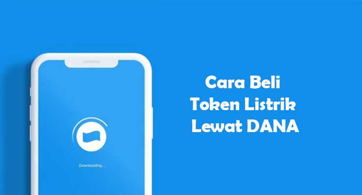 Cara Beli Token Listrik Lewat DANA Terbaru Cara Beli Token Listrik Lewat DANA Terbaru