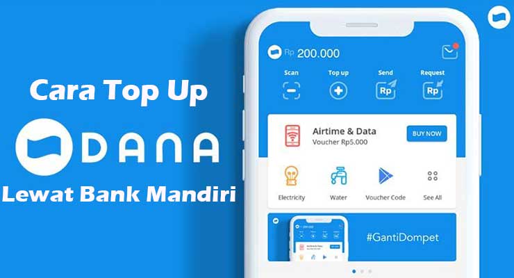 Cara Top Up DANA Lewat Bank Mandiri Terlengkap Cara Top Up DANA Lewat Bank Mandiri Terlengkap