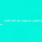 CARA TOP UP LINKAJA LEWAT BSI MOBILE