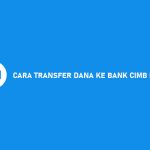 CARA TRANSFER DANA KE BANK CIMB NIAGA