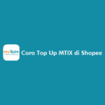 Cara Top Up MTIX di Shopee